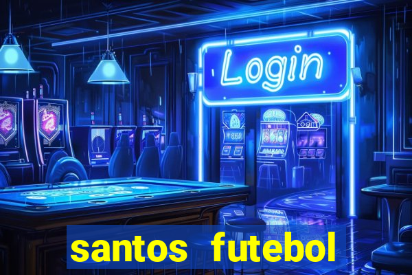 santos futebol clube peneiras