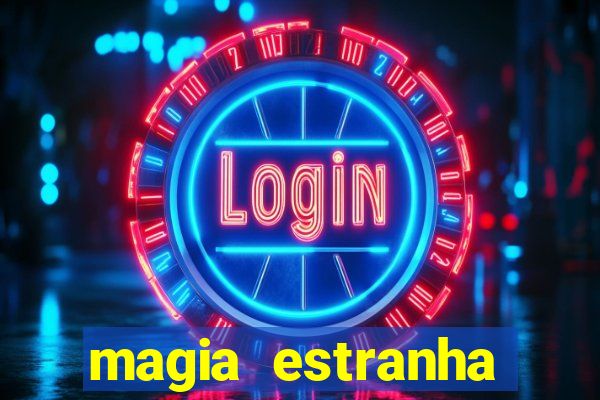 magia estranha filme completo dublado google drive