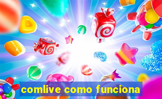 comlive como funciona