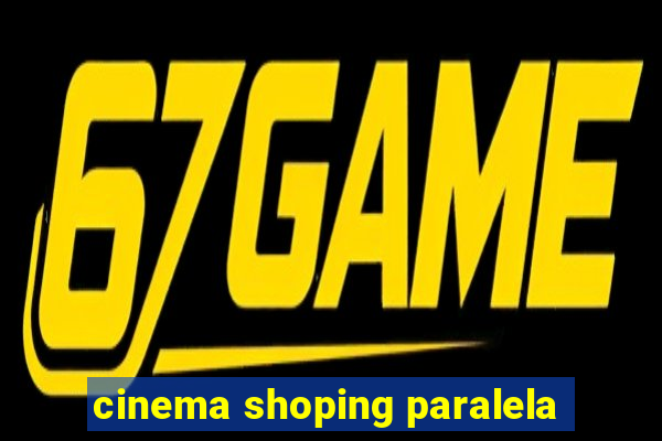 cinema shoping paralela