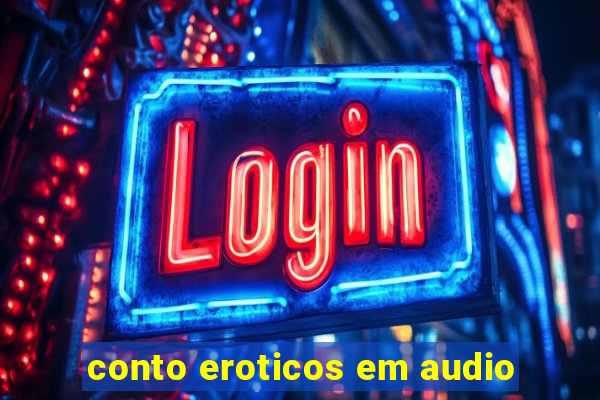 conto eroticos em audio