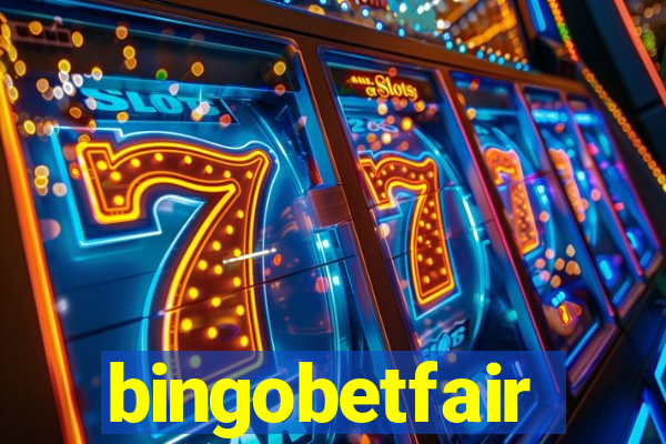 bingobetfair