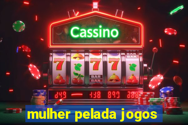 mulher pelada jogos