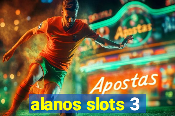 alanos slots 3