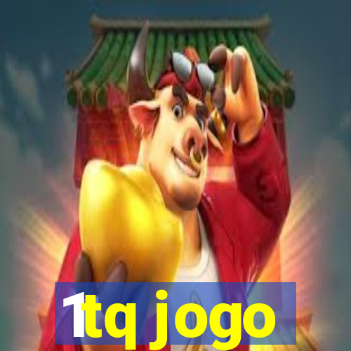 1tq jogo