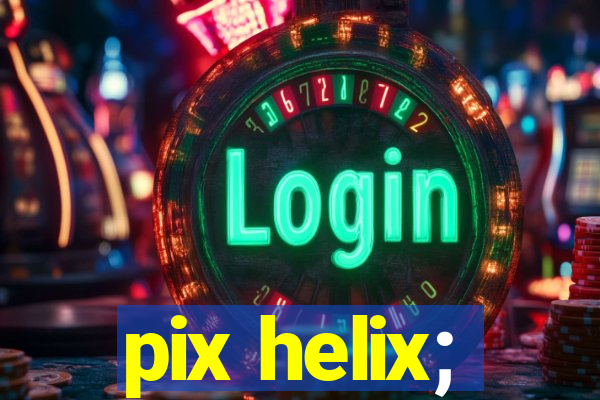 pix helix;